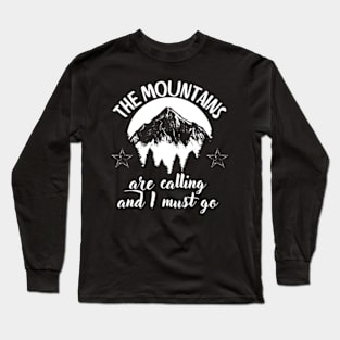 The-mountains-are-calling-and-I-must-go Long Sleeve T-Shirt